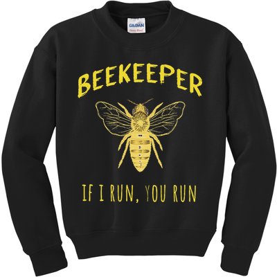 Beekeeper If I Run You Run Funny Beekeeping Lovers Kids Sweatshirt