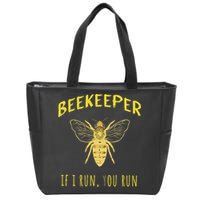Beekeeper If I Run You Run Funny Beekeeping Lovers Zip Tote Bag