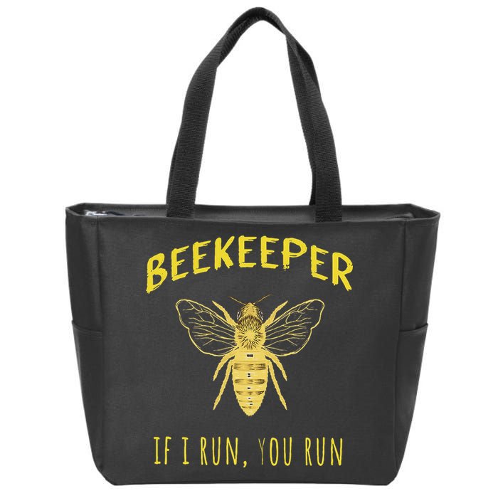 Beekeeper If I Run You Run Funny Beekeeping Lovers Zip Tote Bag