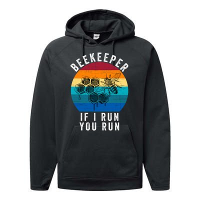 Beekeeper If I Run You Run Honeybees Apiculture Bee Keeper Beekeeping Bee Lovers Performance Fleece Hoodie