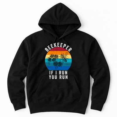 Beekeeper If I Run You Run Honeybees Apiculture Bee Keeper Beekeeping Bee Lovers Hoodie
