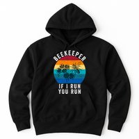 Beekeeper If I Run You Run Honeybees Apiculture Bee Keeper Beekeeping Bee Lovers Hoodie