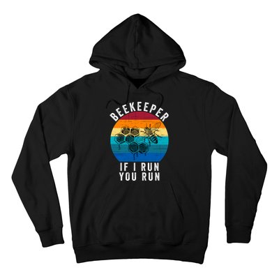 Beekeeper If I Run You Run Honeybees Apiculture Bee Keeper Beekeeping Bee Lovers Hoodie