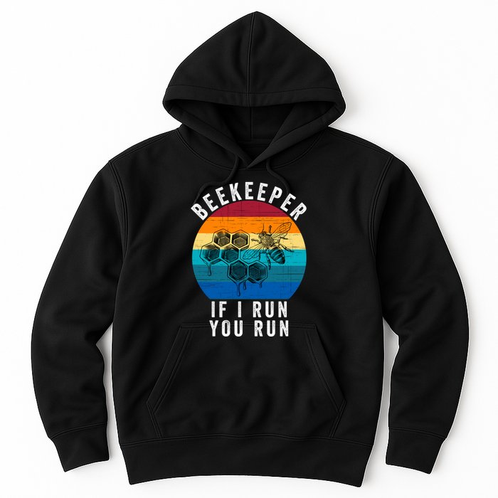 Beekeeper If I Run You Run Honeybees Apiculture Bee Keeper Beekeeping Bee Lovers Hoodie
