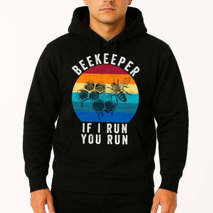 Beekeeper If I Run You Run Honeybees Apiculture Bee Keeper Beekeeping Bee Lovers Hoodie