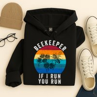 Beekeeper If I Run You Run Honeybees Apiculture Bee Keeper Beekeeping Bee Lovers Hoodie