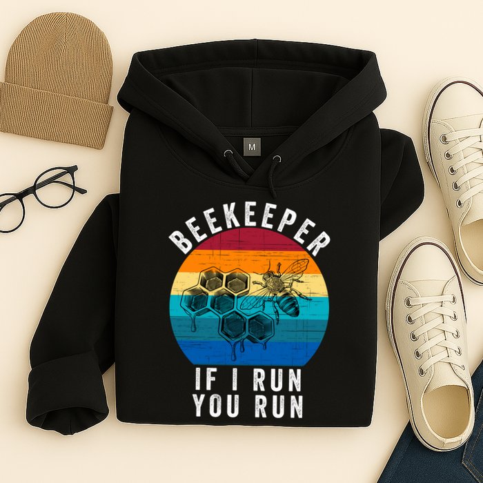 Beekeeper If I Run You Run Honeybees Apiculture Bee Keeper Beekeeping Bee Lovers Hoodie