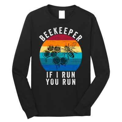 Beekeeper If I Run You Run Honeybees Apiculture Bee Keeper Beekeeping Bee Lovers Long Sleeve Shirt