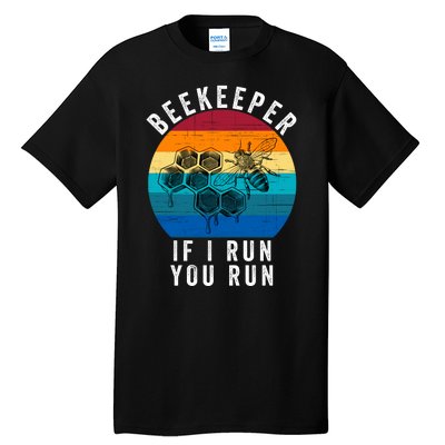 Beekeeper If I Run You Run Honeybees Apiculture Bee Keeper Beekeeping Bee Lovers Tall T-Shirt