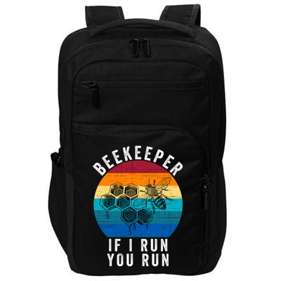 Beekeeper If I Run You Run Honeybees Apiculture Bee Keeper Beekeeping Bee Lovers Impact Tech Backpack