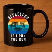 Beekeeper If I Run You Run Honeybees Apiculture Bee Keeper Beekeeping Bee Lovers 11oz C Handle Ceramic Mug