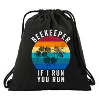 Beekeeper If I Run You Run Honeybees Apiculture Bee Keeper Beekeeping Bee Lovers Drawstring Bag