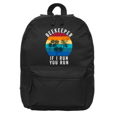 Beekeeper If I Run You Run Honeybees Apiculture Bee Keeper Beekeeping Bee Lovers 16 in Basic Backpack