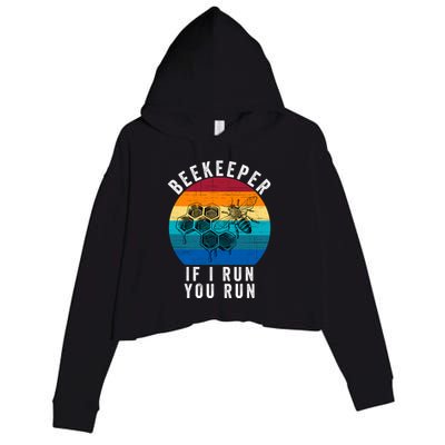 Beekeeper If I Run You Run Honeybees Apiculture Bee Keeper Beekeeping Bee Lovers Crop Fleece Hoodie
