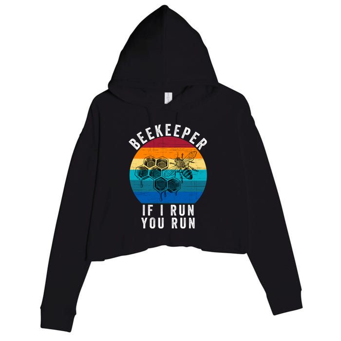 Beekeeper If I Run You Run Honeybees Apiculture Bee Keeper Beekeeping Bee Lovers Crop Fleece Hoodie