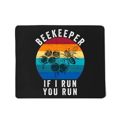 Beekeeper If I Run You Run Honeybees Apiculture Bee Keeper Beekeeping Bee Lovers Mousepad