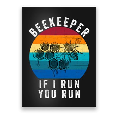Beekeeper If I Run You Run Honeybees Apiculture Bee Keeper Beekeeping Bee Lovers Poster