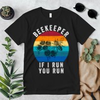 Beekeeper If I Run You Run Honeybees Apiculture Bee Keeper Beekeeping Bee Lovers Premium T-Shirt