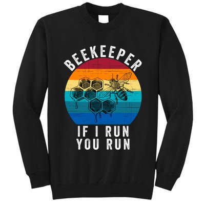 Beekeeper If I Run You Run Honeybees Apiculture Bee Keeper Beekeeping Bee Lovers Tall Sweatshirt