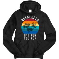 Beekeeper If I Run You Run Honeybees Apiculture Bee Keeper Beekeeping Bee Lovers Tie Dye Hoodie