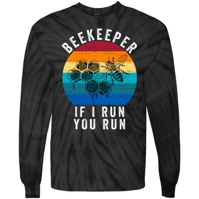 Beekeeper If I Run You Run Honeybees Apiculture Bee Keeper Beekeeping Bee Lovers Tie-Dye Long Sleeve Shirt