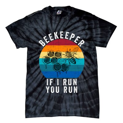 Beekeeper If I Run You Run Honeybees Apiculture Bee Keeper Beekeeping Bee Lovers Tie-Dye T-Shirt