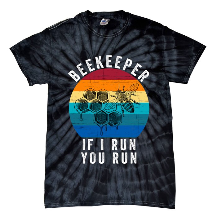Beekeeper If I Run You Run Honeybees Apiculture Bee Keeper Beekeeping Bee Lovers Tie-Dye T-Shirt