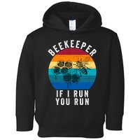 Beekeeper If I Run You Run Honeybees Apiculture Bee Keeper Beekeeping Bee Lovers Toddler Hoodie