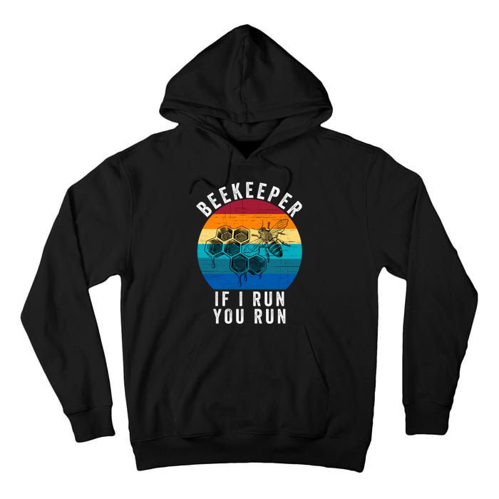 Beekeeper If I Run You Run Honeybees Apiculture Bee Keeper Beekeeping Bee Lovers Tall Hoodie