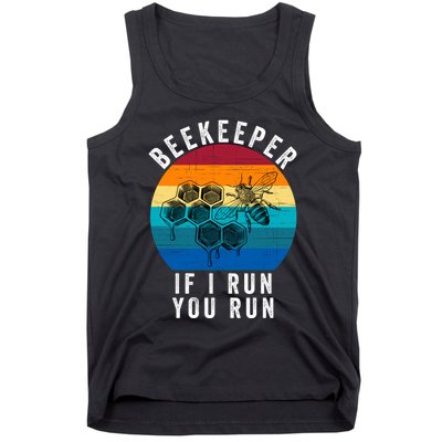 Beekeeper If I Run You Run Honeybees Apiculture Bee Keeper Beekeeping Bee Lovers Tank Top