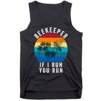 Beekeeper If I Run You Run Honeybees Apiculture Bee Keeper Beekeeping Bee Lovers Tank Top