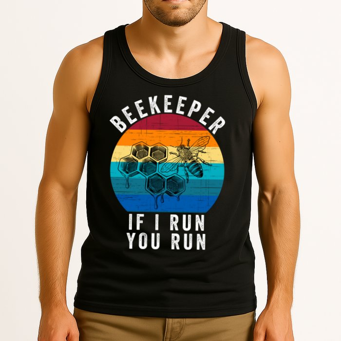 Beekeeper If I Run You Run Honeybees Apiculture Bee Keeper Beekeeping Bee Lovers Tank Top