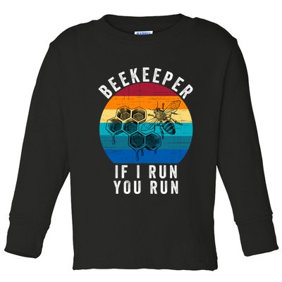 Beekeeper If I Run You Run Honeybees Apiculture Bee Keeper Beekeeping Bee Lovers Toddler Long Sleeve Shirt