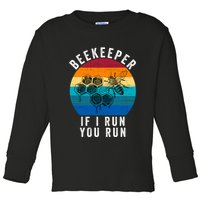 Beekeeper If I Run You Run Honeybees Apiculture Bee Keeper Beekeeping Bee Lovers Toddler Long Sleeve Shirt