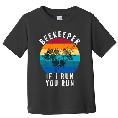 Beekeeper If I Run You Run Honeybees Apiculture Bee Keeper Beekeeping Bee Lovers Toddler T-Shirt