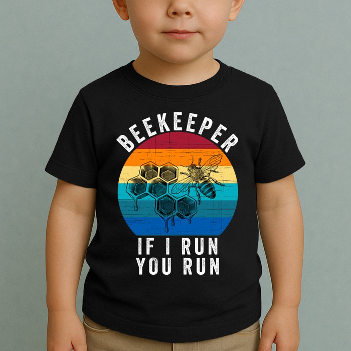 Beekeeper If I Run You Run Honeybees Apiculture Bee Keeper Beekeeping Bee Lovers Toddler T-Shirt