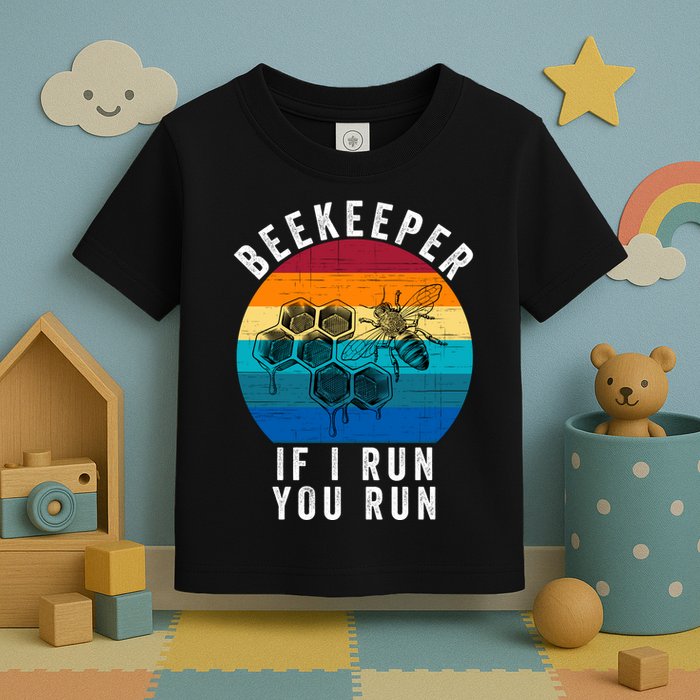 Beekeeper If I Run You Run Honeybees Apiculture Bee Keeper Beekeeping Bee Lovers Toddler T-Shirt