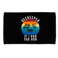 Beekeeper If I Run You Run Honeybees Apiculture Bee Keeper Beekeeping Bee Lovers Microfiber Hand Towel