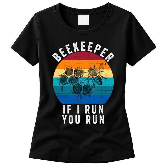 Beekeeper If I Run You Run Honeybees Apiculture Bee Keeper Beekeeping Bee Lovers Womens T-Shirt