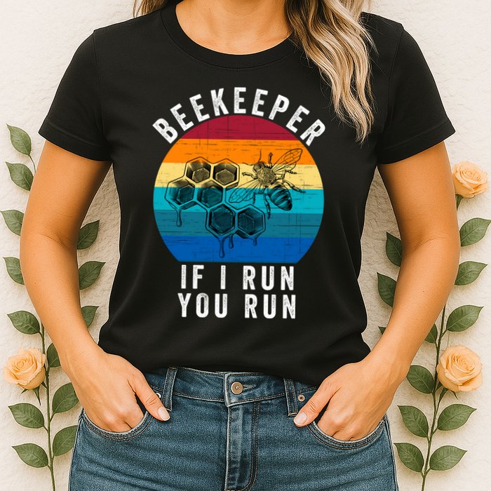 Beekeeper If I Run You Run Honeybees Apiculture Bee Keeper Beekeeping Bee Lovers Womens T-Shirt