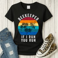 Beekeeper If I Run You Run Honeybees Apiculture Bee Keeper Beekeeping Bee Lovers Womens T-Shirt