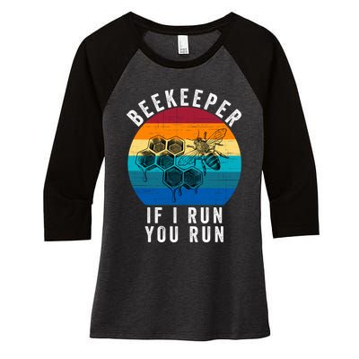 Beekeeper If I Run You Run Honeybees Apiculture Bee Keeper Beekeeping Bee Lovers Women's Tri-Blend 3/4-Sleeve Raglan Shirt