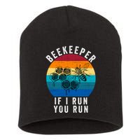 Beekeeper If I Run You Run Honeybees Apiculture Bee Keeper Beekeeping Bee Lovers Short Acrylic Beanie