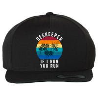 Beekeeper If I Run You Run Honeybees Apiculture Bee Keeper Beekeeping Bee Lovers Wool Snapback Cap