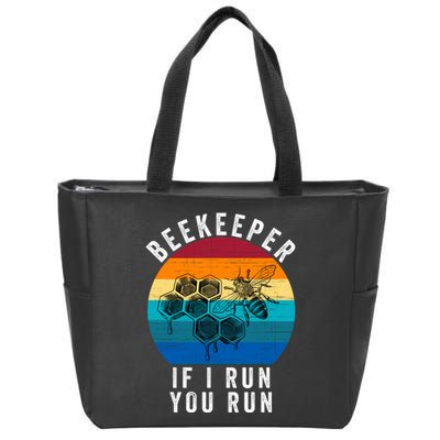 Beekeeper If I Run You Run Honeybees Apiculture Bee Keeper Beekeeping Bee Lovers Zip Tote Bag