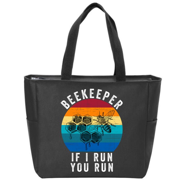 Beekeeper If I Run You Run Honeybees Apiculture Bee Keeper Beekeeping Bee Lovers Zip Tote Bag
