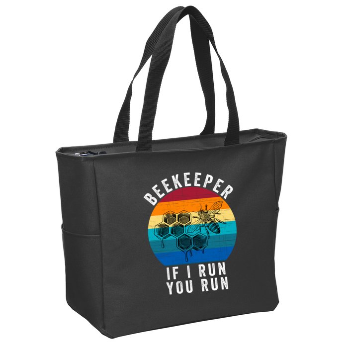 Beekeeper If I Run You Run Honeybees Apiculture Bee Keeper Beekeeping Bee Lovers Zip Tote Bag