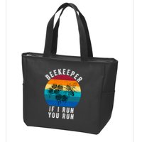 Beekeeper If I Run You Run Honeybees Apiculture Bee Keeper Beekeeping Bee Lovers Zip Tote Bag