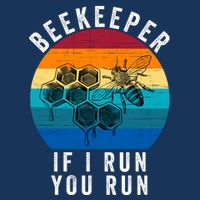 Beekeeper If I Run You Run Honeybees Apiculture Bee Keeper Beekeeping Bee Lovers Infant Baby Jersey Bodysuit