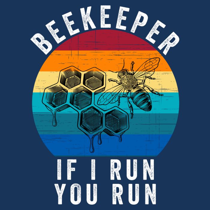 Beekeeper If I Run You Run Honeybees Apiculture Bee Keeper Beekeeping Bee Lovers Infant Baby Jersey Bodysuit